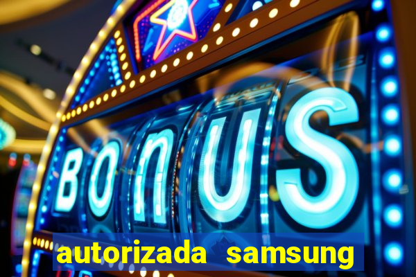 autorizada samsung santos canal 3